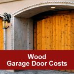 Complete Guide for Wood Garage Door Cost, Pros, Cons And Pricing Factors